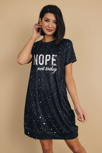 "Nope, Not Today" T-Shirt Dress