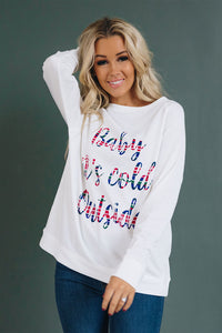 Baby It's Cold Outside Crewneck