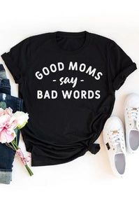 Good Moms Say Bad Words Short Sleeve T Shirt